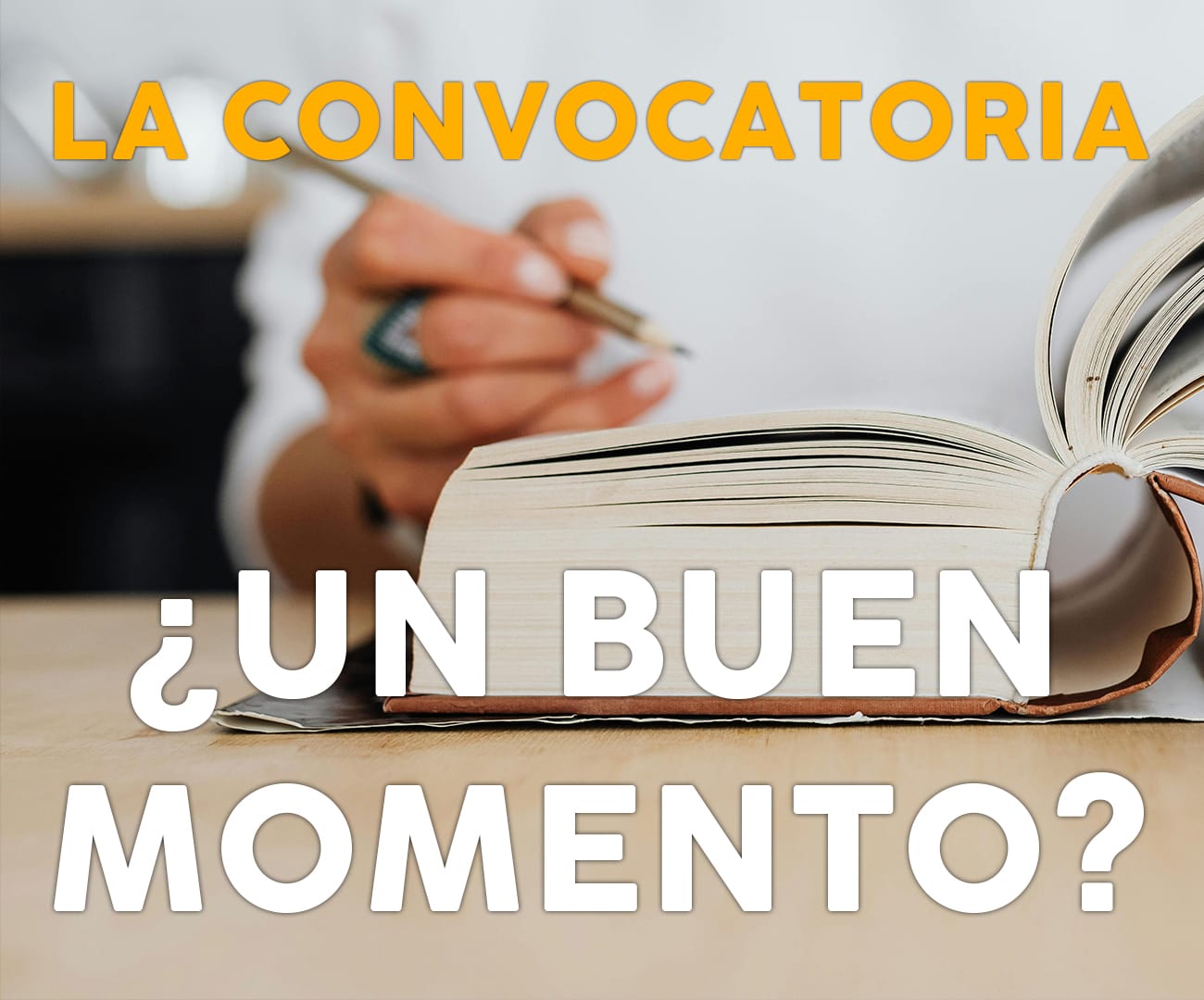 ¿Es la Convocatoria un buen momento para empezar a opositar? El momento perfecto para comenzar las oposiciones